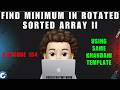 Find Minimum in Rotated Sorted Array II | Simplified | Template | Dry Run | Leetcode 154 | MIK