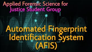 Automated Fingerprint identification System (AFIS)