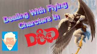 Dealing with Flying Player Characters in D&D #dnd