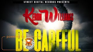 Keron Williams - Be Careful  - December 2017