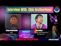 Interview With Chin Brotherhood