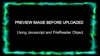 Image Preview With JavaScript and FileReader Object