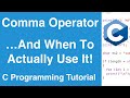 Comma Operator (And When To Use It) | C Programming Tutorial