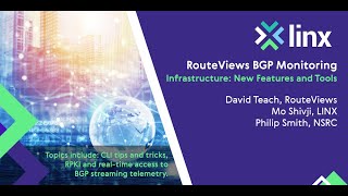 LINX Presents - RouteViews BGP Monitoring Infrastructure: New Features and Tools