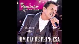 Paulinho Reis   Um Dia de Princesa