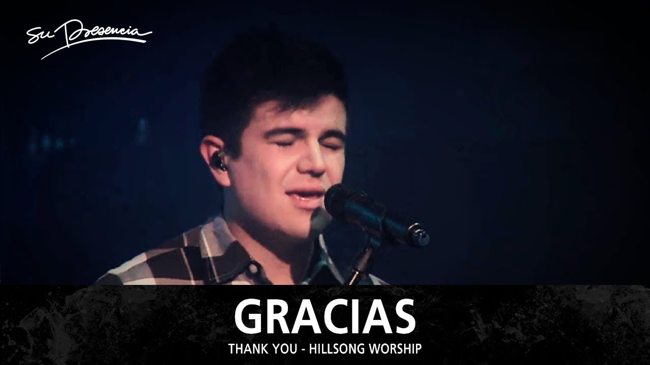 Gracias Su Presencia Thank You Hillsong Worship Español Accords
