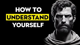 How to Understand Yourself - Marcus Aurelius | Stoicism