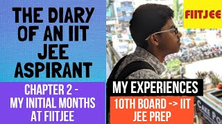 CHAPTER 2 - MY INITIAL MONTHS IN FIITJEE RANCHI | MY IIT JEE PREPARATION STORY | FIITJEE | SCHOOL