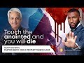 Touch the Anointed and You will Die || Prophet Passion Java & Pastor Benny Hinn