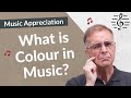 What is Colour in Music? - Music Appreciation