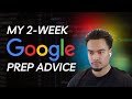 Only 2 Weeks to Prep for a Google Coding Interview?! My Advice