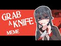 Grab A Knife Meme_-feat Ryoba Aishi_- Yandere Simulator