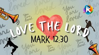 MARK 12:30 | Love The Lord | K-Musik | Children and Teens Christian Song | Bible Song | Kidible App