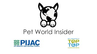 PWI Presents - Pet Industry Joint Advisory Council (PIJAC) Top2Top Conference - Importance \u0026 Impact