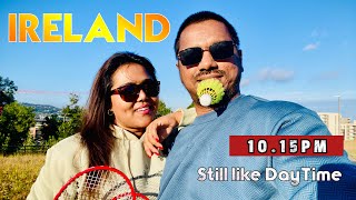 10.15PM 😎 Still like Day Time in Ireland - සිංහල Vlog #summer #europe