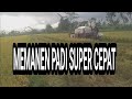 memanen padi super cepat