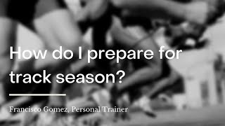 How do I prepare for track season?