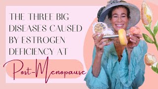 The Three Big Diseases Caused by Estrogen Deficiency at Post-Menopause - 286 | Menopause Taylor