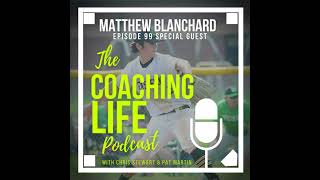 99: Matthew Blanchard – Discipline and Determination