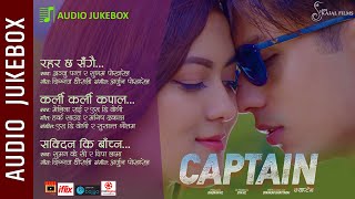 Nepali Movie CAPTAIN Audio Jukebox || Anmol K.C., Upasana ST || Melina Rai, Anju Panta, Sugam, SD