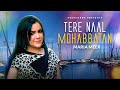 Tere Naal Mohabbatan | Maria Meer | Four Nine Records | AM Fankaar | Official Music Video 2023