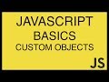 JavaScript Basics Tutorial 10 - Custom Objects