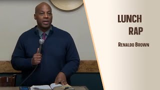 Lunch Rap | Renaldo Brown // Greater Grace Church