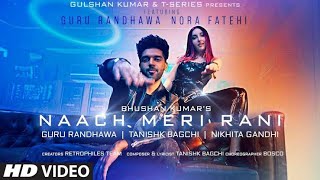Nach meri rani | Bollywood new song | Guru randwana | Nora fatehi | T series new song | 2020 hit |
