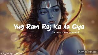 Yug Ram Raj Ka Aa Gya -(Slowed and Reverb) | Hansraj Raghuwanshi | 22 January Special | Jai Shri Ram