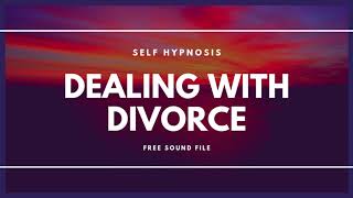 Dealing with Divorce Hypnosis #Divorce #hypnosisdivorce #hypnosis