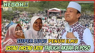 SUPER LUCU PENUH ILMU || TABLIGH AKBAR USTAD DAS'AD LATIF DI POSO || GASSS IBU-IBU TERBARU