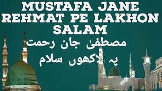 Mustafa Jaan E Rehmat Pe Lakhon Salam || Naat ||