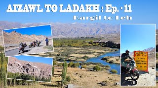 LADAKH RIDE 2024 : Ep. - 11 (Kargil to Leh) A va han mawi hlawm tak !!!