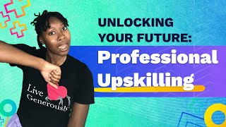 🔑 Unlocking Your Future Professional Upskilling