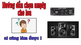 Cách Chọn Amply Mini Cho Loa Của Bạn ... Dễ Ai Cũng Làm Được !!!