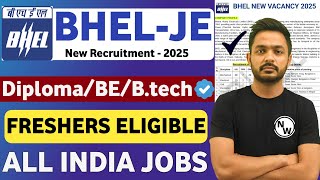 BHEL New Vacancy OUT 2025 | Freshers | Diploma/BE/B.tech| BHEL Vacancy 2025 | Sarkari Naukri 2025