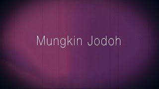 3 Composers - Mungkin Jodoh (Official Video Lyric)