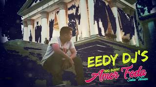 Bad Bunny - Amor Foda Ft  Eedy Dj  (Salsa Version Prod. by Eedy Dj)