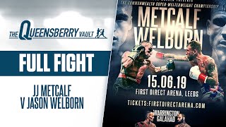 JJ METCALF v JASON WELBORN ( Fight) | COMMONWEALTH SUPER WELTERWEIGHT TITLE | QU