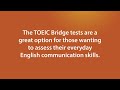 about the toeic bridge® tests