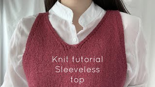 Knit with me/ sleeveless top tutorial♥