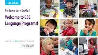 Welcome to CBE Language Programs! Kindergarten - Grade 1