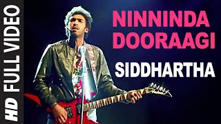 Ninninda Dooraagi Full Video Song | Siddhartha | Vinay Rajkumar, Apoorva Arora
