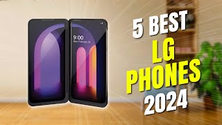 5 Best LG Phones of 2024 - Which LG Smartphone Should You Buy?