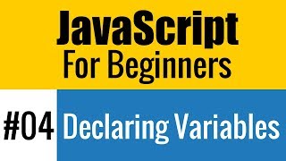 #04 How to Declare JavaScript Variables