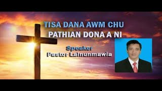 Tisa Dana awm chu Pathian dona a ni// Pastor Lalnunmawia