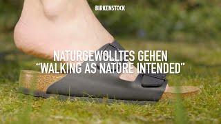 BIRKENSTOCK Function | Naturgewolltes Gehen – Walking as nature intended​