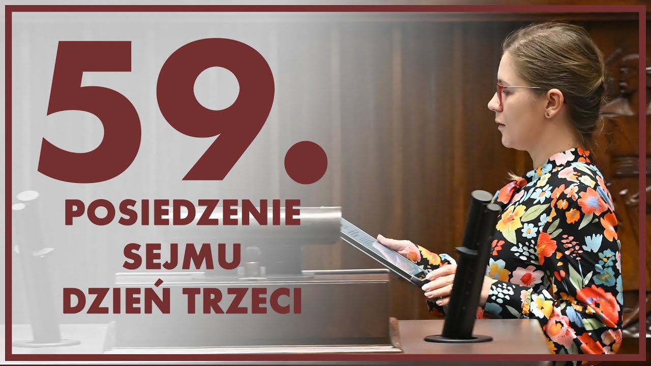 59. Posiedzenie Sejmu - Dzień Trzeci [ZAPIS TRANSMISJI] - YouTube