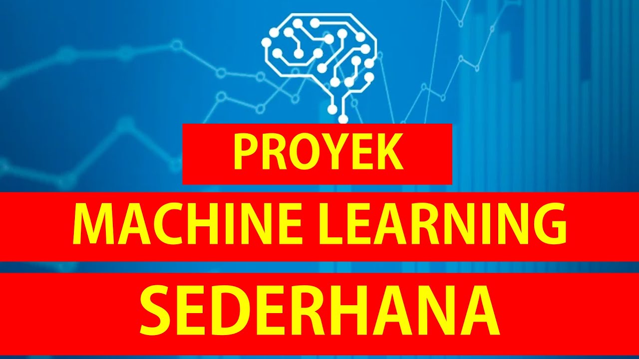 Proyek Sederhana Machine Learning - YouTube