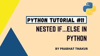 Nested IF-Else In Python In Hindi || Complete Python Tutorial || Prabhat Thakur